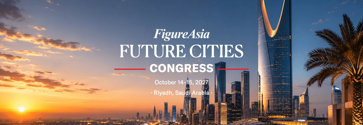 FigureAsia Future Cities Congress — Riyadh, Saudi Arabia — October 14–15, 2027