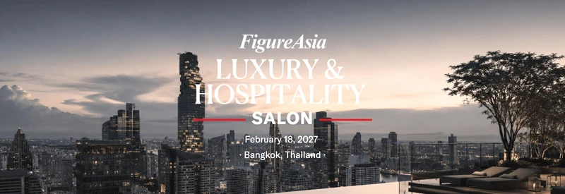 FigureAsia Luxury & Hospitality Salon — Bangkok, Thailand — February 18, 2027